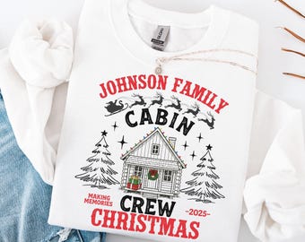 Custom Family Cabin Crew Christmas matching sweatshirts, Personalized Christmas Shirts with Year & Family Name, Holiday Cabin Vacation shirt