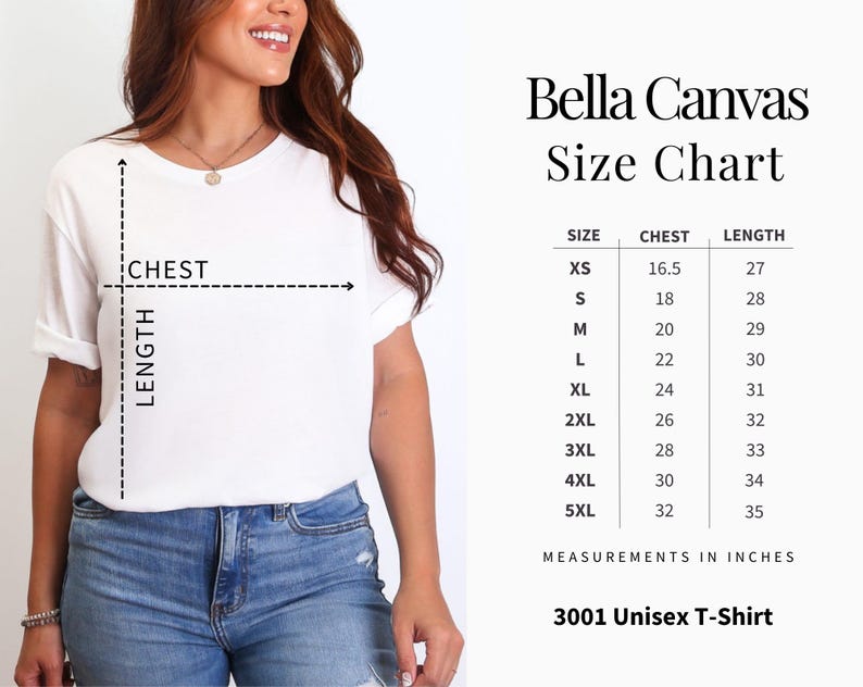 Puede incluir: Una camiseta unisex blanca Bella Canvas con una tabla de tallas. La tabla enumera las medidas de pecho y largo en pulgadas para las tallas XS a 5XL. La modelo lleva la camiseta y unos vaqueros azules.