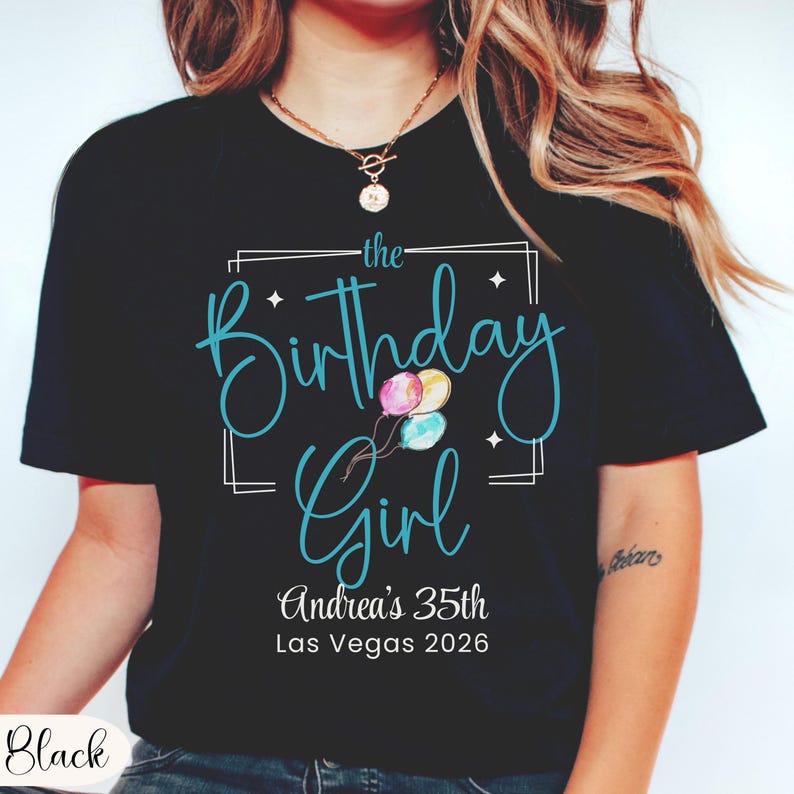 Puede incluir: Camiseta negra con la frase "the Birthday Girl" en turquesa, con globos. El texto "Andrea's 35th Las Vegas 2026" est&aacute; debajo. Una camiseta informal para una celebraci&oacute;n de cumplea&ntilde;os.