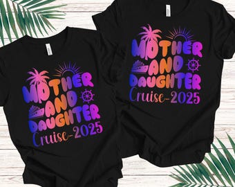 Mother and daughter cruise t-shirts, mother and daughter trip, matching mother and daughter cruise shirt, cruise shirts for mom and daughter