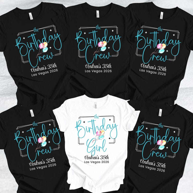 Puede incluir: Una colecci&oacute;n de camisetas negras y blancas con el texto "the Birthday Crew" y "the Birthday Girl" en escritura turquesa. Cada camiseta incluye el nombre "Andrea's 35th" y "Las Vegas 2026". El dise&ntilde;o presenta globos.