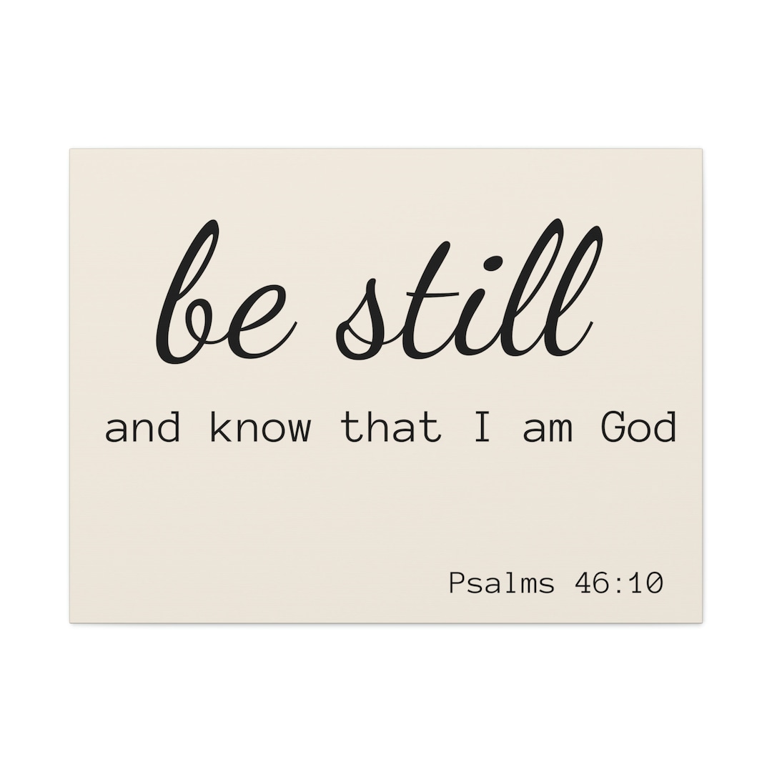Be Still and Know I Am God Wall Art, Psalms 46:10, Christians Wall Art ...