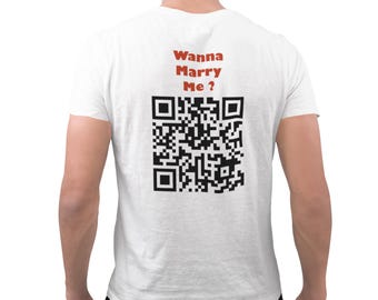 Personalized QR Code T-Shirt: Wanna Marry Me - Scan Me Social Media Tee