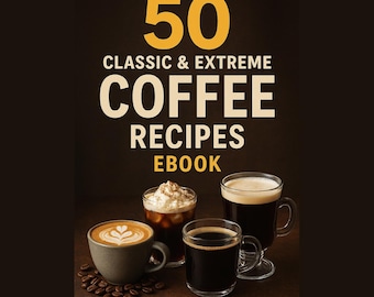 50 Classic & Extreme Brews Coffee Recipes eBook - Digital PDF for Coffee Lovers