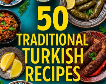 Traditional Turkish Recipes eBook | 50 Historic Dishes (Digital Download)