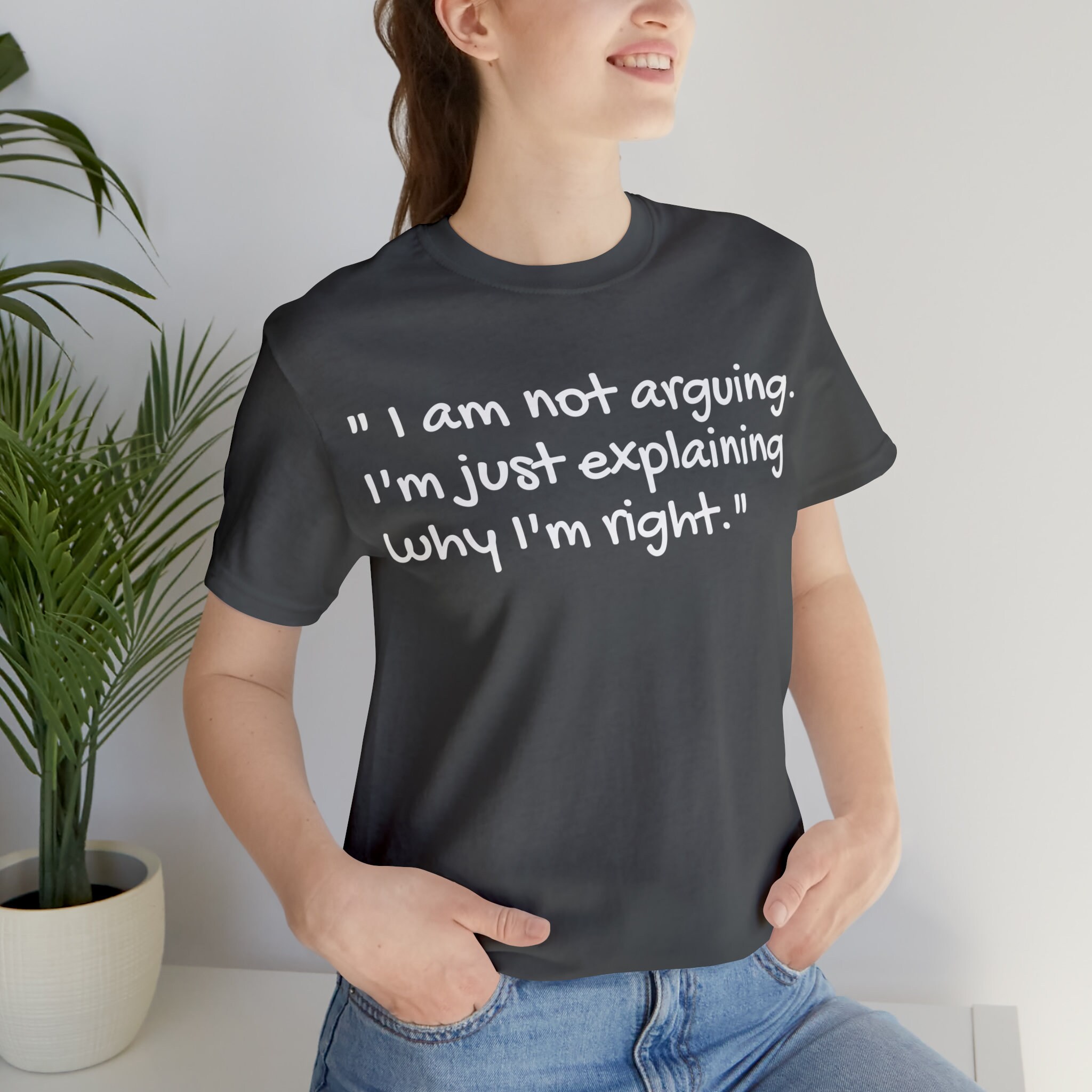 Argue T-shirt, Funny T-shirt, Mom T-shirt, Dad T-shirt, I'm Not