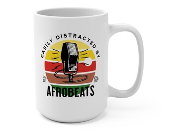 Easily Distracted by Afrobeats Coffee Mug 15oz