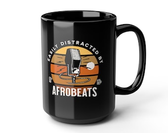 Easily Distracted by AFROBEATS Black Coffee Mug - 15oz