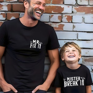 Mr. Fix It and Mr. Break It, Daddy & Me Matching Shirts, Father and Son Matching