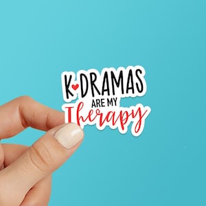 K-Dramas are my Therapy Sticker, K-drama Sticker, Korean Drama Stickers, Korean Romance, Korean Stickers, Waterproof Sticker,  Kpop, BTS
