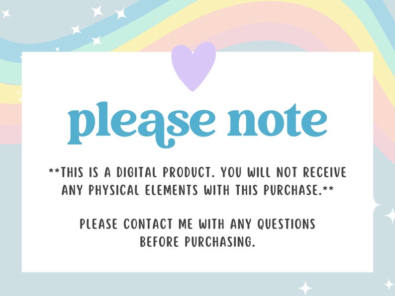 May include: A digital product announcement on a white background with a light blue and rainbow pastel design. The text "please note" is in teal script, with additional text below. A purple heart is above the text.
