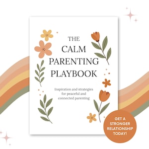 Puede incluir: Una portada de libro blanca con el título "The Calm Parenting Playbook" en texto negro, rodeada de ilustraciones florales en naranja y verde. La portada también incluye el texto "Inspiración y estrategias para una crianza pacífica y conectada."