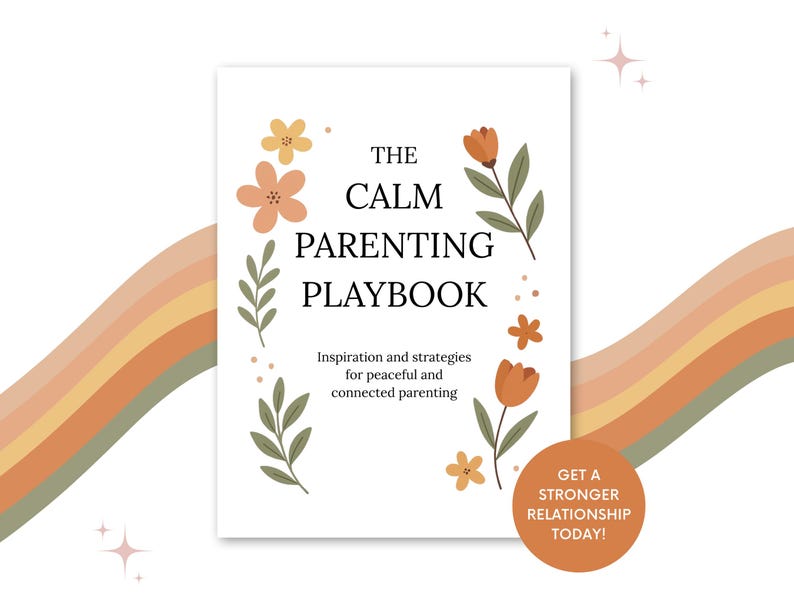 May include: A white book cover with the title "The Calm Parenting Playbook" in black text, surrounded by floral illustrations in orange and green. The cover also includes the text "Inspiration and strategies for peaceful and connected parenting."