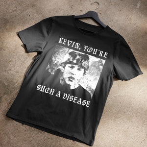 Kevin, You're Such A Disease Home Alone Metal T-Shirt