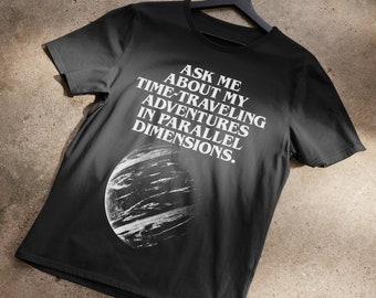 Ask Me About My Time Travel T-Shirt