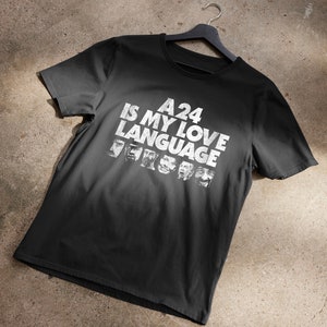 A24 Is My Love Language T-Shirt