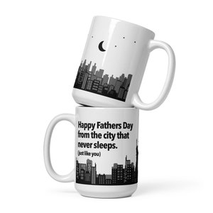 Happy Fathers Day  from the city that  never sleeps (Just like you) Mug