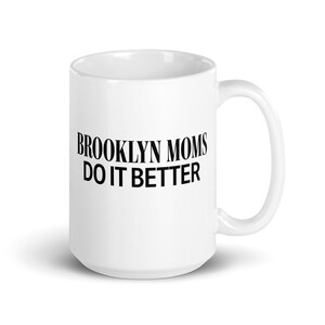 Brooklyn Mums Does it Better Mug