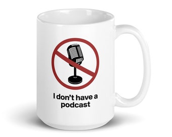 Kubek „Nie mam podcastu”, zabawny prezent dla programisty, kubek dla programisty, prezent dla profesjonalistów IT, kubek dla inżyniera oprogramowania
