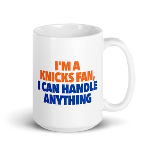 I&#39;m a Knicks fan I can handle anything
