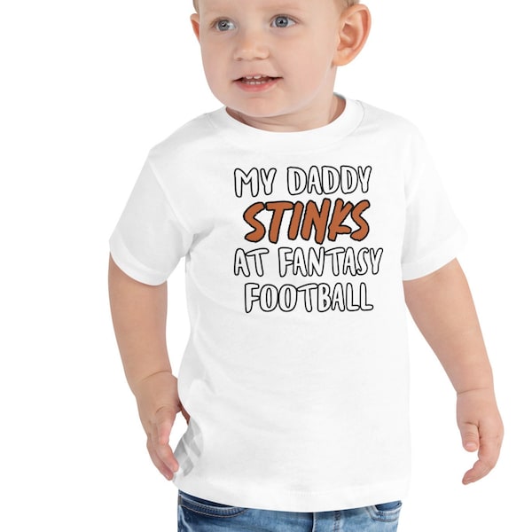 My Daddy Stinks Fantasy Football Punishment for Dad - Fantasy Football Punishment Shirt for Toddlers