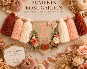 May include: A personalized birthday banner featuring the text PUMPKIN ROSE GARDEN, a large number 1, and the name Amelia. The banner is decorated with yarn tassels in rust, peach, and cream, fabric roses, and a pumpkin cutout on a burlap pennant.