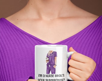 I'm a Nurse what's your superpower 11 oz Coffee mug, funny nurse mug