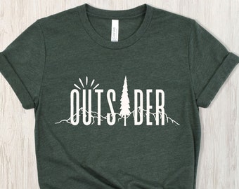 Outsider Shirt, Hiking Shirt, Explorer Shirt, Forest Dweller Shirt, Nature Lover Gift, Adventurer Shirt, Backpacking Shirt, Outdoorsy tshirt