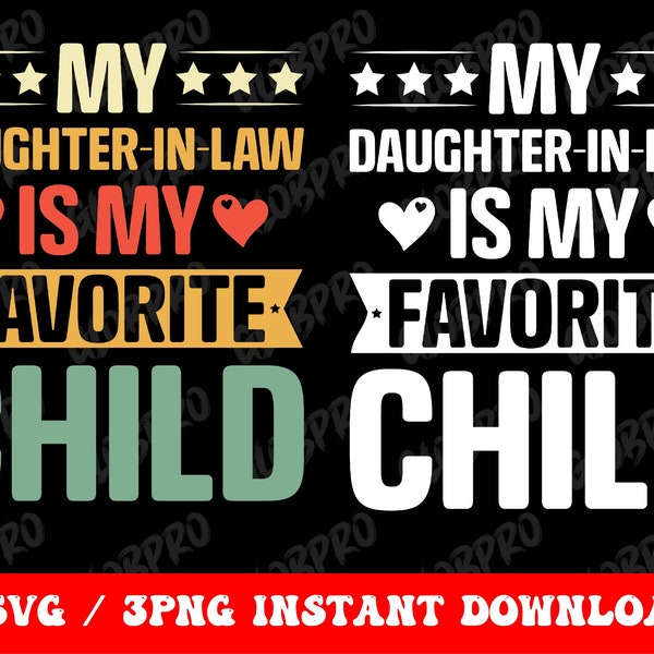 My Daughter In Law Is My Favorite Child PNG Digital Download Funny Family Shirt Sublimation Design Cricut/Silhouette Digital Files