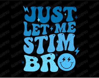 Just Let Me Stim Bro Png Autism awareness png Autism Awareness Groovy png Retro Women png, Special Needs Mom Special Education Teacher png