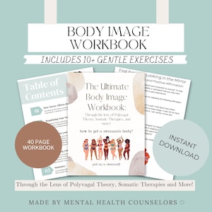 The Ultimate Body Image Workbook| based on Polyvagal Theory, Somatic Therapies, CBT, and more!| Self-Help Material | Body Acceptance