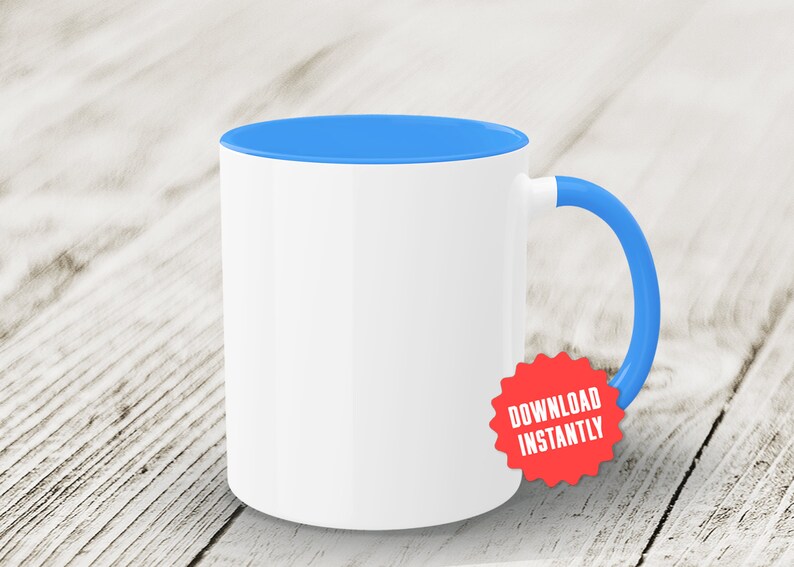 May include: White ceramic mug with a blue rim and handle. The mug is sitting on a wooden surface. The text "DOWNLOAD INSTANTLY" is on a red starburst sticker.