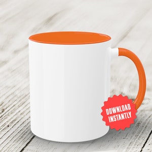 May include: White ceramic mug with an orange rim and handle. The mug is sitting on a wooden surface. DOWNLOAD INSTANTLY is written on a red starburst sticker.