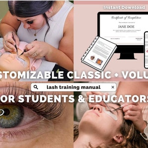 May include: A digital download for a lash training manual, featuring a certificate of completion, a lash training manual, and a phone screen showing lash application techniques. The text on the image reads "Instant Download", "Certificate of Completion", "JANE DOE", "lash training manual", "CUSTOMIZABLE CLASSIC + VOLUME", and "FOR STUDENTS & EDUCATORS".