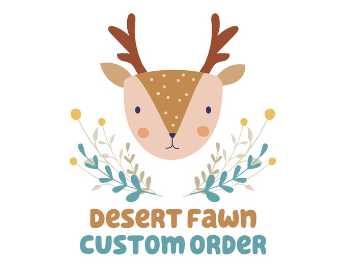 Desert Fawn Custom Order