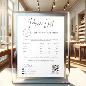 May include: A white sign with a black frame displays a price list for jewelry. The sign includes the text "Price List" and "Your Business Name Here". The price list includes prices for bracelets, necklaces, anklets, and rings in gold, silver, and platinum. The sign also includes a QR code and social media icons.