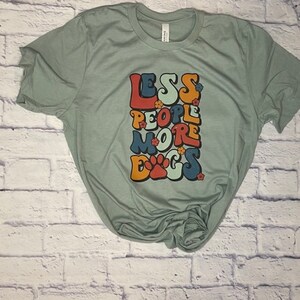 Less People More Dogs T-Shirt