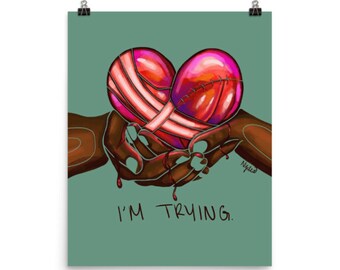 Im trying | Healing Broken Heart Inspirational Quote Art Print | black woman art | healing art | self love | affirmation art | NydiaDraws