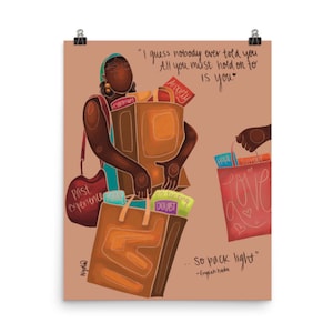 May include: Art print with an illustration of a person carrying shopping bags filled with negative emotions. A hand offers a bag labelled "Love." The text reads "So pack light."