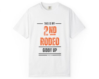 Funny Unisex T-Shirt - 'This is My 2nd Rodeo' Giddy Up Design