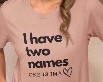 I Have Two Names - One is IMA - T-shirt unisexe à manches courtes en jersey - Maman juive - Cadeau pour la fête des Mères