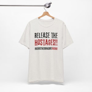 Release the Hostages - Bring Them Home NOW Unisex T-Shirt - Urgent Israel Support!!