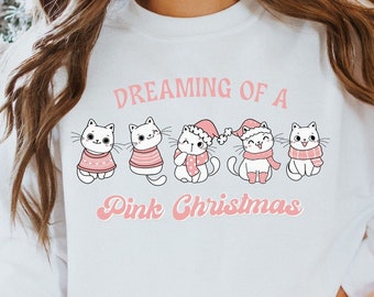 Dreaming Of A Pink Christmas, Cute Christmas Cat Shirt, Cat Christmas Sweatshirt, Cats Sweatshirt, Cat Lover Christmas Gift, Pink Christmas
