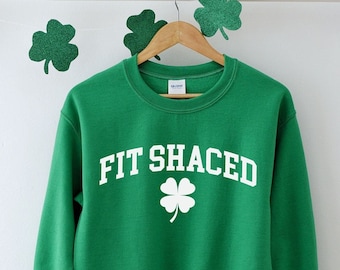 Fit Shaced Sweatshirt,Funny St. Patricks Shirt, St Patricks Day Sweatshirt,Fit Shaced Tee,Funny Drinking Shirt,Irish Shirt,Irish Sweatshirt