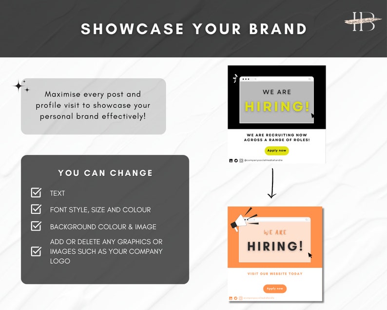 May include: A graphic showing how to showcase your brand on social media. The graphic shows a before and after example of a social media post. The before image is a black and white image with the text "We are hiring!" The after image is a colorful image with the text "We are hiring!" and a megaphone graphic. The text "You can change" is listed with checkboxes next to the following: text, font style, size and color, background color & image, add or delete any graphics or images such as your company logo.