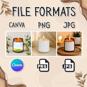 May include: Image showcasing candle mockups with the text "FILE FORMATS" and the file types "CANVA", "PNG", and "JPG". The image features three lit candles in glass jars with labels, set against various backgrounds, including floral arrangements and wooden trays.