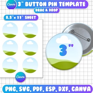 May include: A printable template for 3-inch button pins. The template includes 6 circles with a blue sky, white clouds, and green grass design. The text "3" is in blue with quotation marks. The text "3" inch button pin template" is in black. The text "Drag & Drop" is in black. The text "8.5" x 11" Sheet" is in black. The text "Canva" is in black. The text "PNG, SVG, PDF, ESP, DXF, CANVA" is in black.