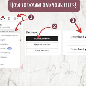 May include: A screenshot of a computer screen showing how to download files from Etsy. The screen shows a menu with options like "Purchases and reviews", "Gift card balance", "Messages", and "Sign out". The main part of the screen shows a button that says "Download Files" and two buttons that say "Download" with a cloud icon.