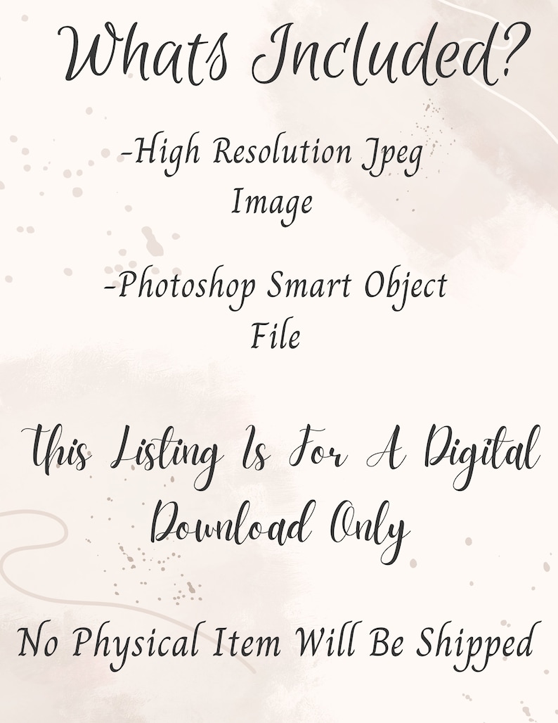 K&ouml;nnte beinhalten: Text auf einem beigefarbenen Hintergrund, der "Whats Included?" lautet, gefolgt von einer Liste von Elementen: "High Resolution Jpeg Image", "Photoshop Smart Object File", "This Listing Is For A Digital Download Only" und "No Physical Item Will Be Shipped".