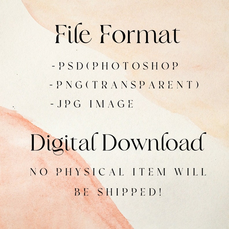Pode incluir: Texto sobre um fundo p&ecirc;ssego e creme que diz "File Format - PSD(PHOTOSHOP - PNG(TRANSPARENT) - JPG IMAGE Digital Download NO PHYSICAL ITEM WILL BE SHIPPED!"